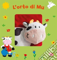 L'orto di Mu. Ediz. a colori libro