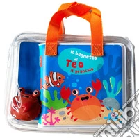 Il bagnetto di Teo il granchio. Impermealibri. Ediz. a colori. Con pupazzetto