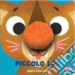 Piccolo Leo. Libri pon pon. Ediz. a colori libro