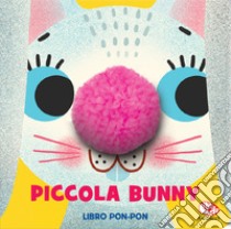 Piccola Bunny. Libri pon pon. Ediz. a colori di Elisa Van Spronsen -  9788832773880 in Libri tattili