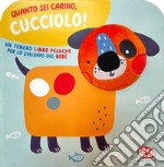 Quanto sei carino, cucciolo! Ediz. a colori libro