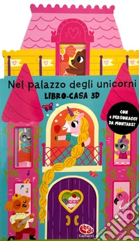 Nel palazzo degli unicorni. Libro-casa 3D. Ediz. a colori libro