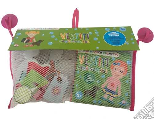 Il mio magico bagnetto. Vestiti cambiacolore. Ediz. a colori. Con 18 Adesivi