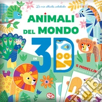 Animali del mondo 3D. Ediz. a colori libro
