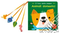 Animali domestici. È l'ora della pappa. Ediz. a colori libro
