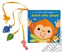 Animali della giungla. È l'ora della pappa. Ediz. a colori libro