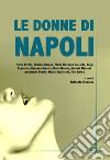 Le donne di Napoli libro di Messina R. (cur.)