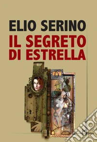 Il segreto di Estrella libro