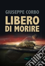 Libero di morire