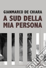 A sud della mia persona libro