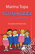 Scugnizzi... silenzio, parlano i bambini! libro