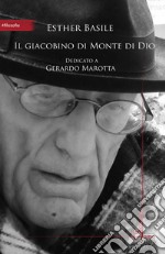 Il giacobino di Monte di Dio. Dedicato a Gerardo Marotta libro