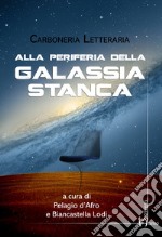 Alla periferia della galassia stanca