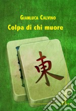 Colpa di chi muore libro