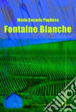 Fontaine blanche libro