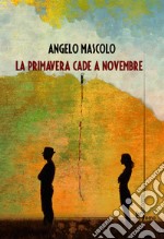 La primavera cade a novembre libro