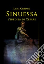 Sinuessa. L'eredità di Cesare libro