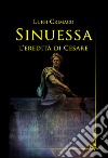 Sinuessa. L'eredità di Cesare libro di Crimaco Luigi