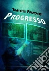 Progresso libro di Formisano Raffaele