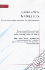 Napule e io. Suniette, strammuotte, bazzoffie e altri versi napoletani libro