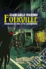 Folkville. Cronache da una città leggendaria libro