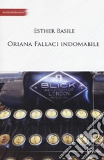 Oriana Fallaci indomabile libro