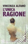 L'unica ragione libro