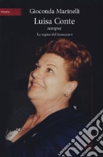 Luisa Conte sempre. La regina del Sannazaro