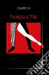 Tango a tre libro di Gruppo 9