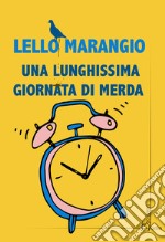 Una lunghissima giornata di merda libro