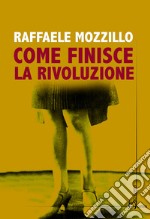 Come finisce la rivoluzione