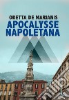 Apocalysse napoletana libro di De Marianis Oretta