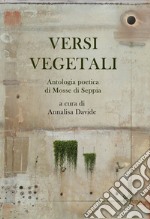 Versi vegetali. Antologia poetica di mosse di seppia