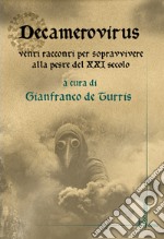 Decamerovirus. Venti racconti per sopravvivere alla peste del XXI secolo libro