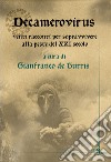 Decamerovirus. Venti racconti per sopravvivere alla peste del XXI secolo libro di De Turris G. (cur.)