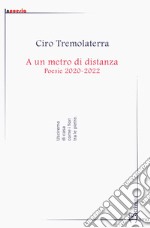 A un metro di distanza. Poesie 2020-2022 libro