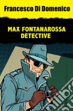 Max Fontanarossa detective libro