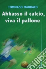 Abbasso il calcio, viva il pallone libro