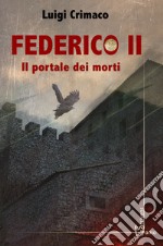 Federico II. Il portale dei morti libro