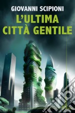 L'ultima città gentile