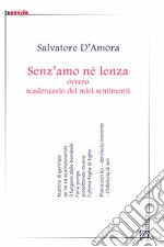 Senz'amo né lenza, ovvero scadenzario dei miei sentimenti