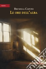 Le ore dell'alba libro