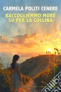 Raccogliemmo more su per la collina libro