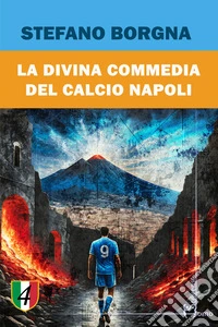 La divina commedia del calcio Napoli libro