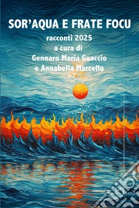 Sor'acqua e frate focu libro