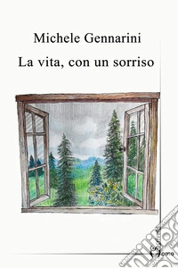 La vita, con un sorriso libro
