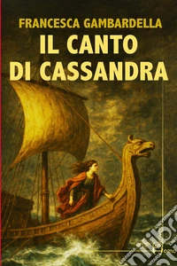 Il canto di Cassandra libro