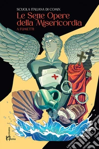 Le sette opere della misericordia a fumetti libro