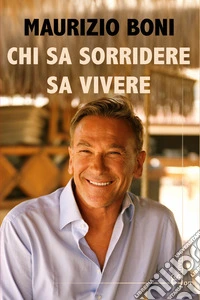 Chi sa sorridere sa vivere libro