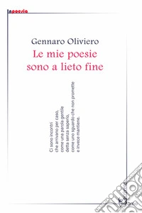 Le mie poesie sono a lieto fine libro